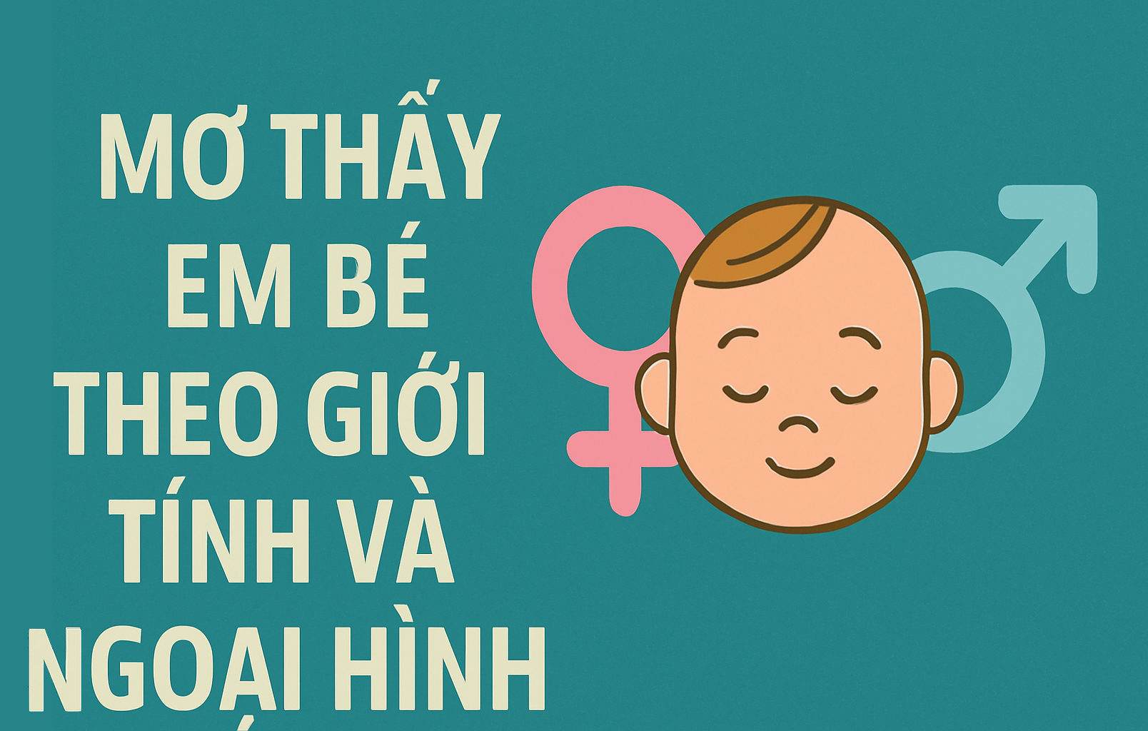 Mơ Thấy Em Bé Theo Giới Tính Và Ngoại Hình